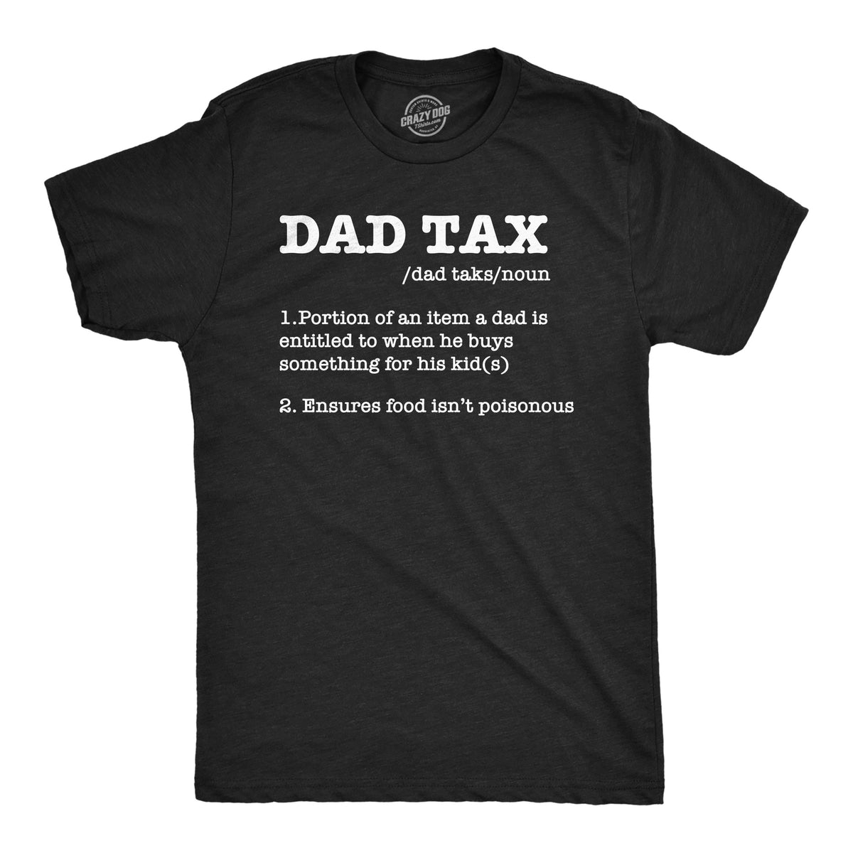 Funny Heather Black - Dad Tax Dad Tax Mens T Shirt Nerdy Father&#39;s Day Sarcastic Tee