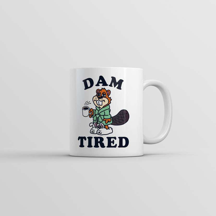 Funny White Dam Tired Coffee Mug Nerdy animal sarcastic Tee