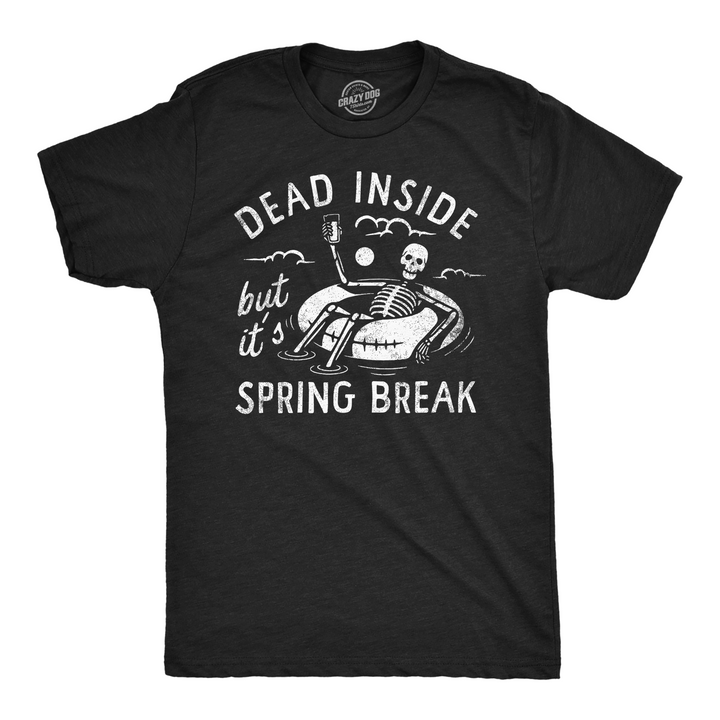 Funny Heather Black - Dead Inside Spring Break Dead Inside But Its Spring Break Mens T Shirt Nerdy sarcastic Vacation Tee