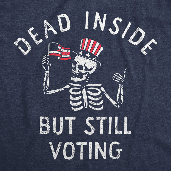 Dead Inside But Still Voting Men's T Shirt