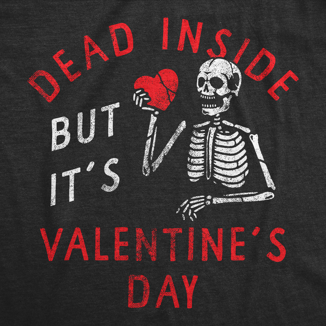 Dead Inside But Its Valentines Day Women's T Shirt