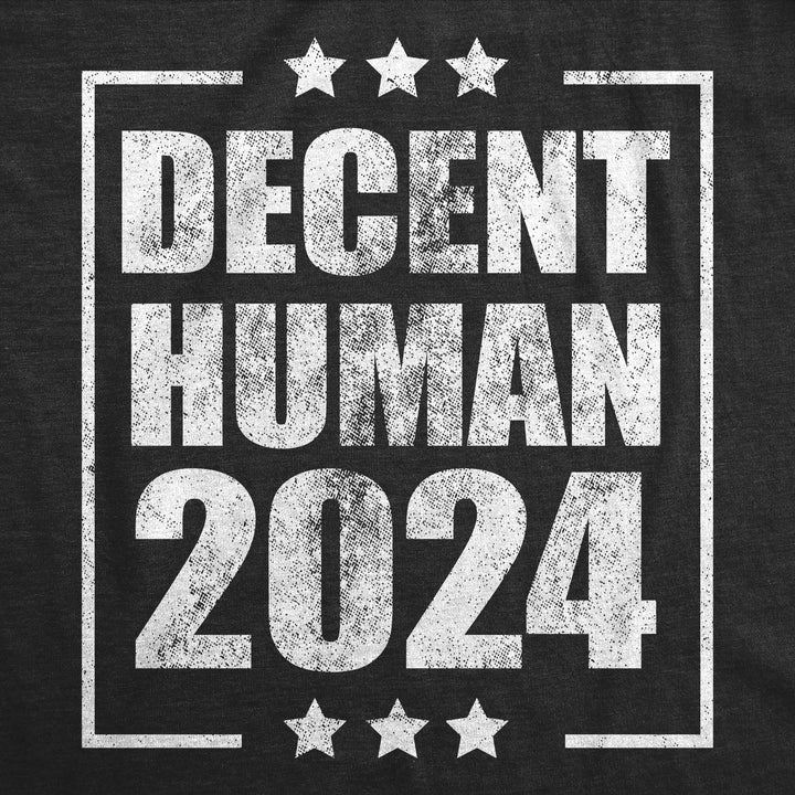 Decent Human 2024 Men's T Shirt