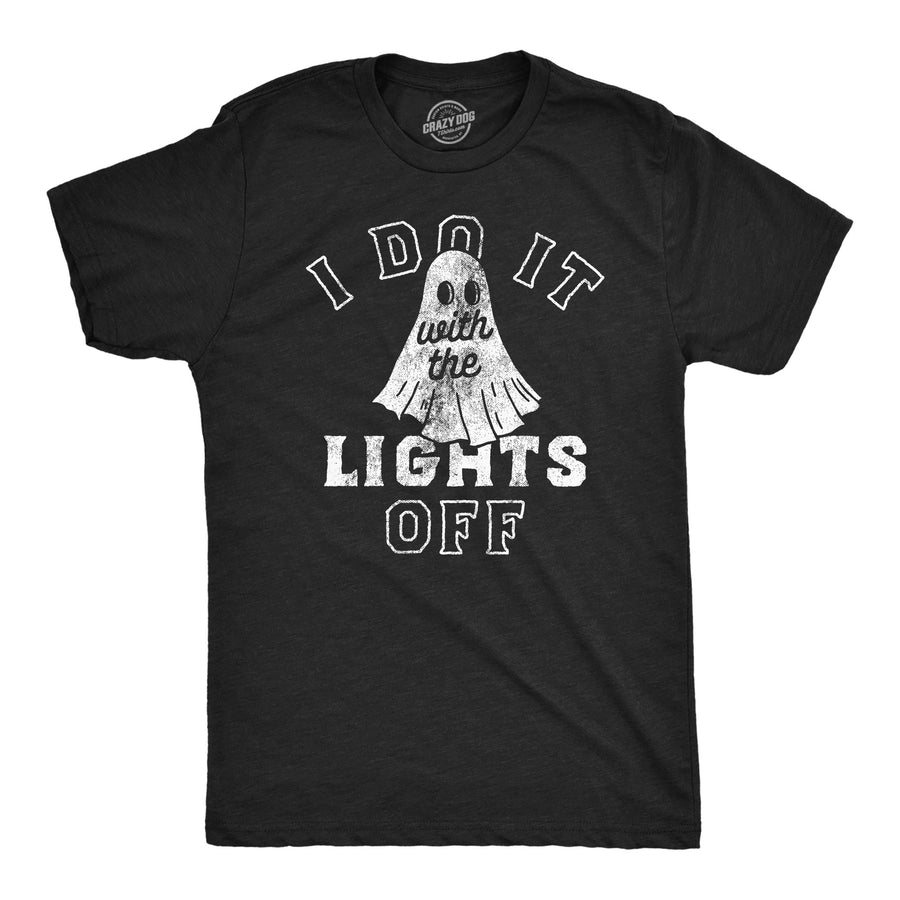 Funny Heather Black - I Do It With The Lights Off I Do It With The Lights Off Mens T Shirt Nerdy Halloween sex sarcastic Tee