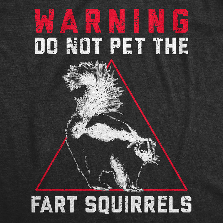 Do Not Pet The Fart Squirrels Men's T Shirt