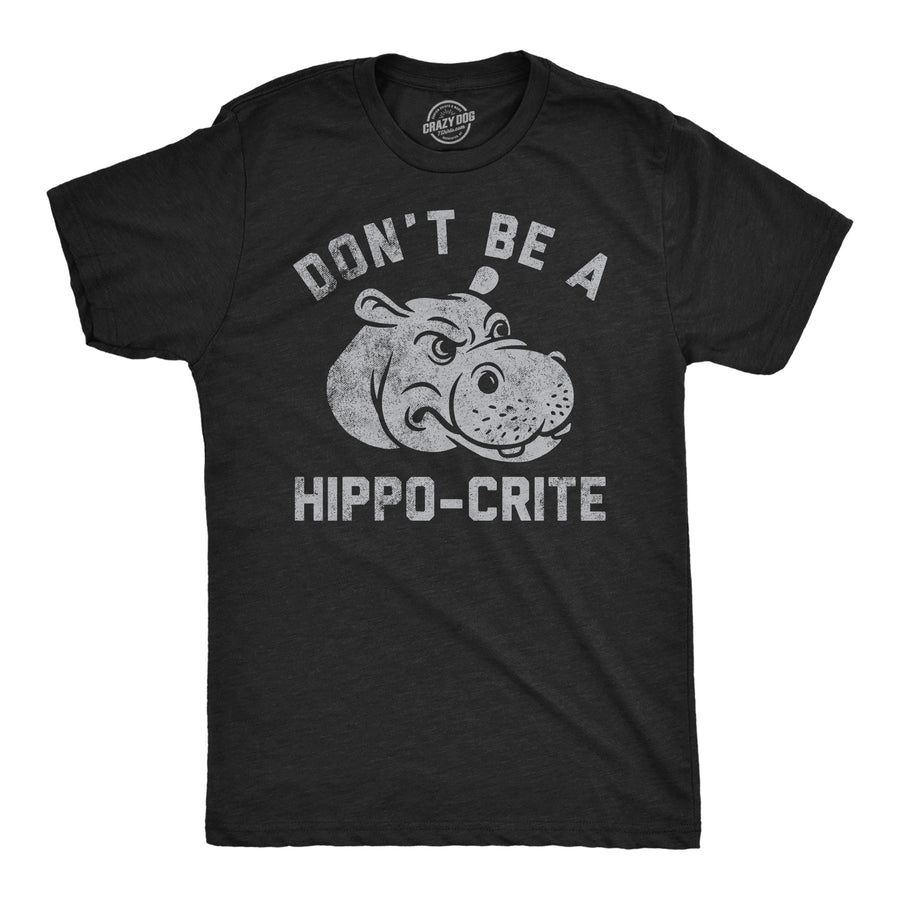 Funny Heather Black - Hippo Crite Dont Be A Hippo Crite Mens T Shirt Nerdy animal sarcastic Tee