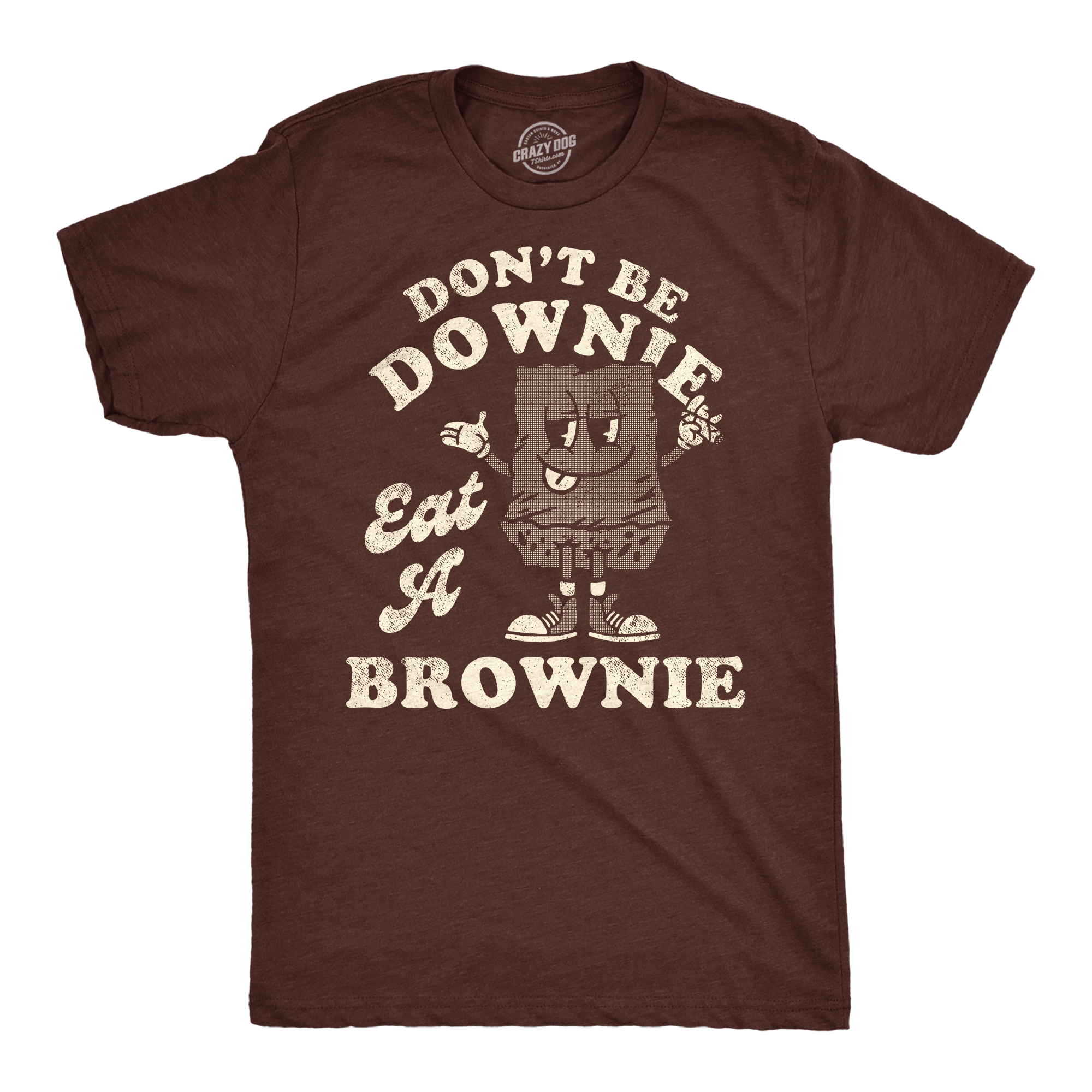 Funny Heather Brown - Eat A Brownie Dont Be A Downie Eat A Brownie Mens T Shirt Nerdy 420 Food sarcastic Tee