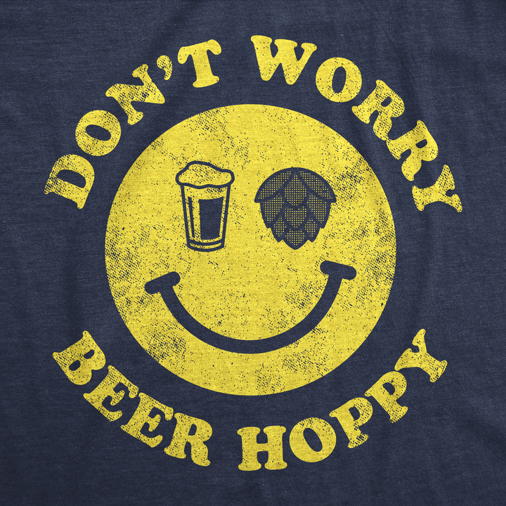 Dont Worry Be Hoppy Men's T Shirt