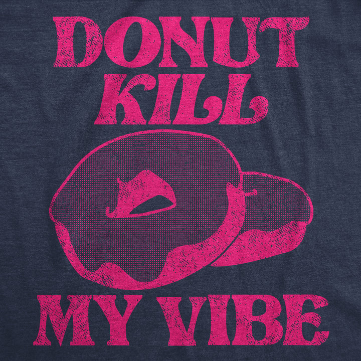 Donut Kill My Vibe Men's T Shirt