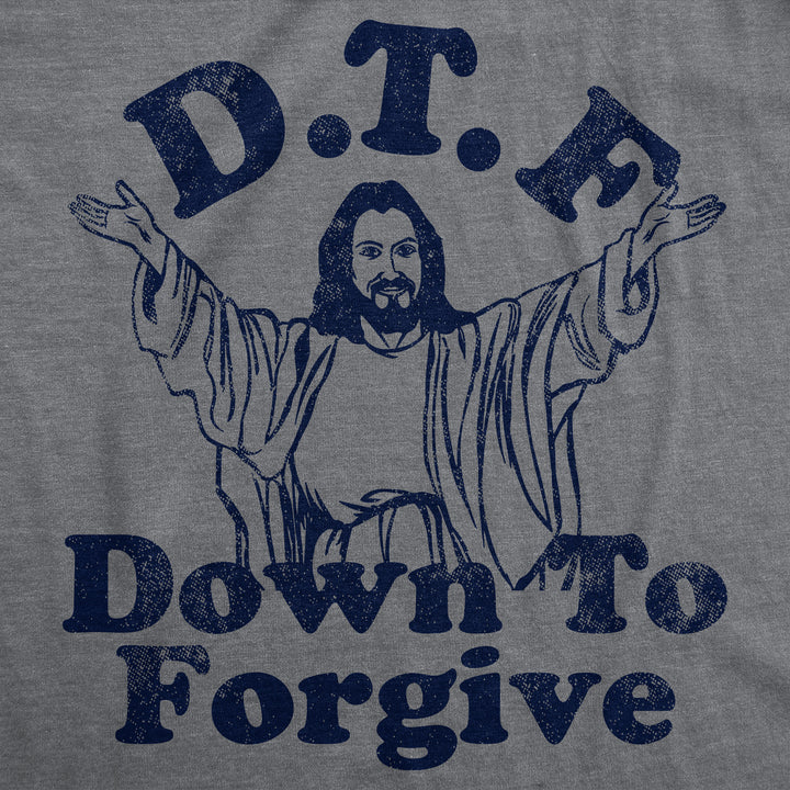 DTF Down To Forgive Women's T Shirt