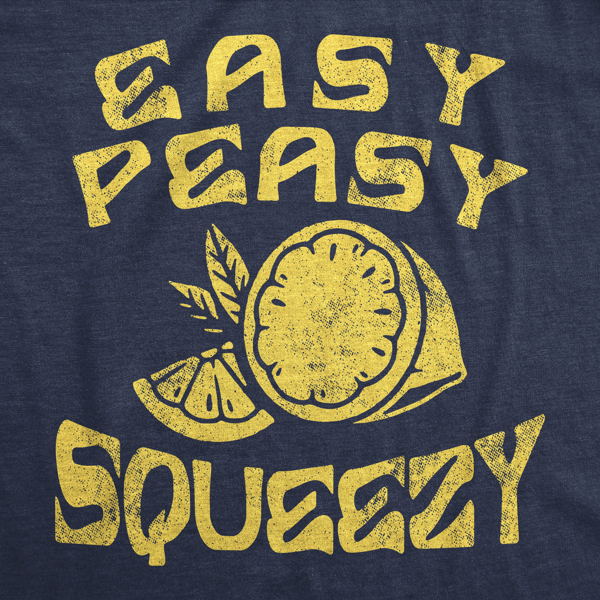 Easy Peasy Lemon Squeezy Men&#39;s T Shirt