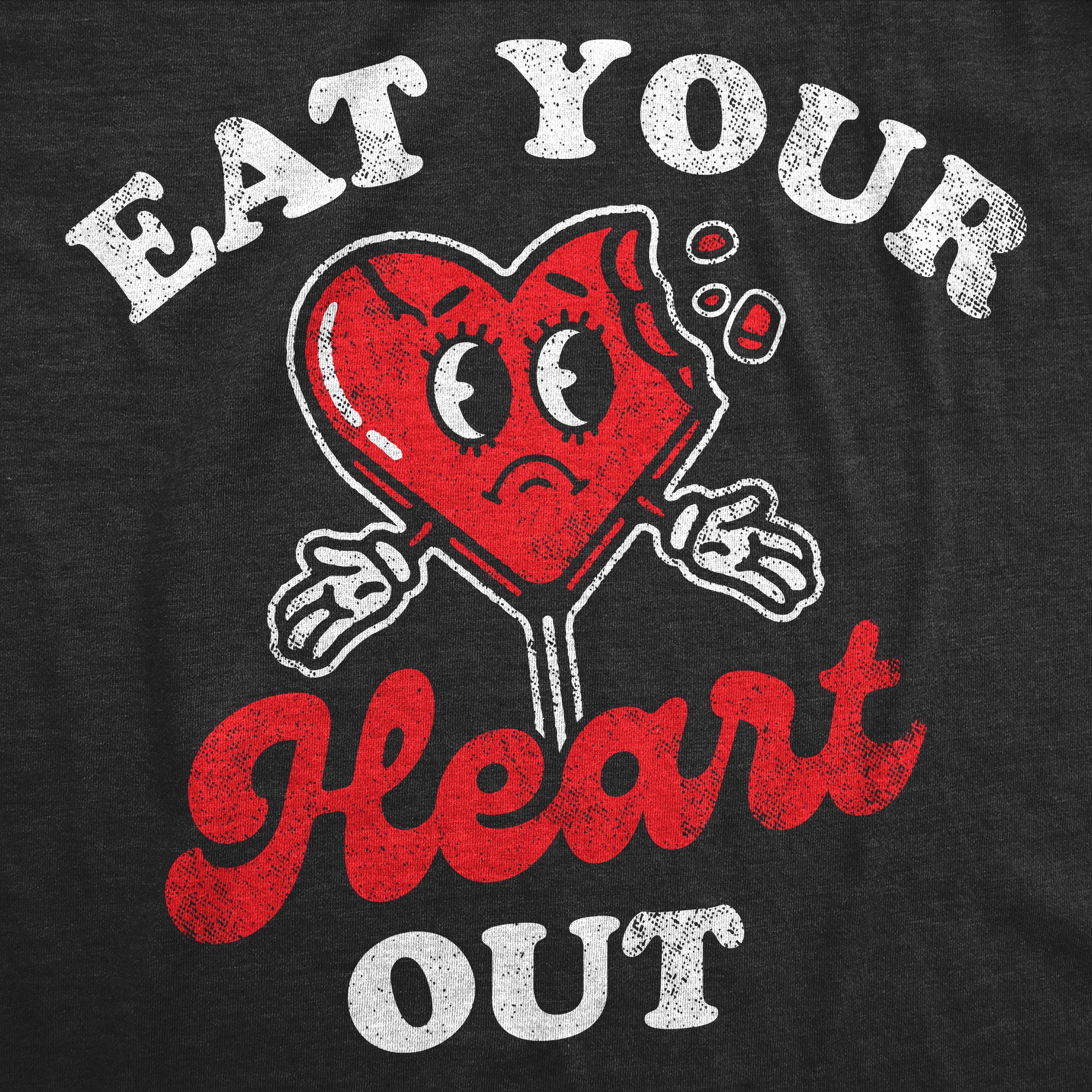 Funny Heather Black - Eat Your Heart Out Eat Your Heart Out Womens T Shirt Nerdy Valentine's Day Tee