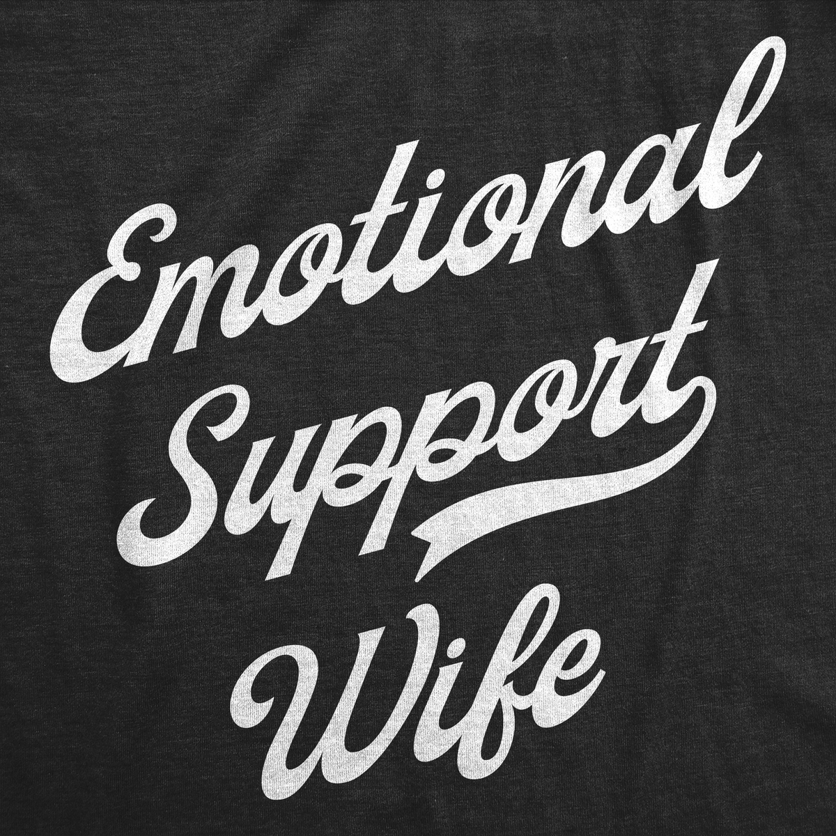Emotional Support Wife Women&#39;s T Shirt