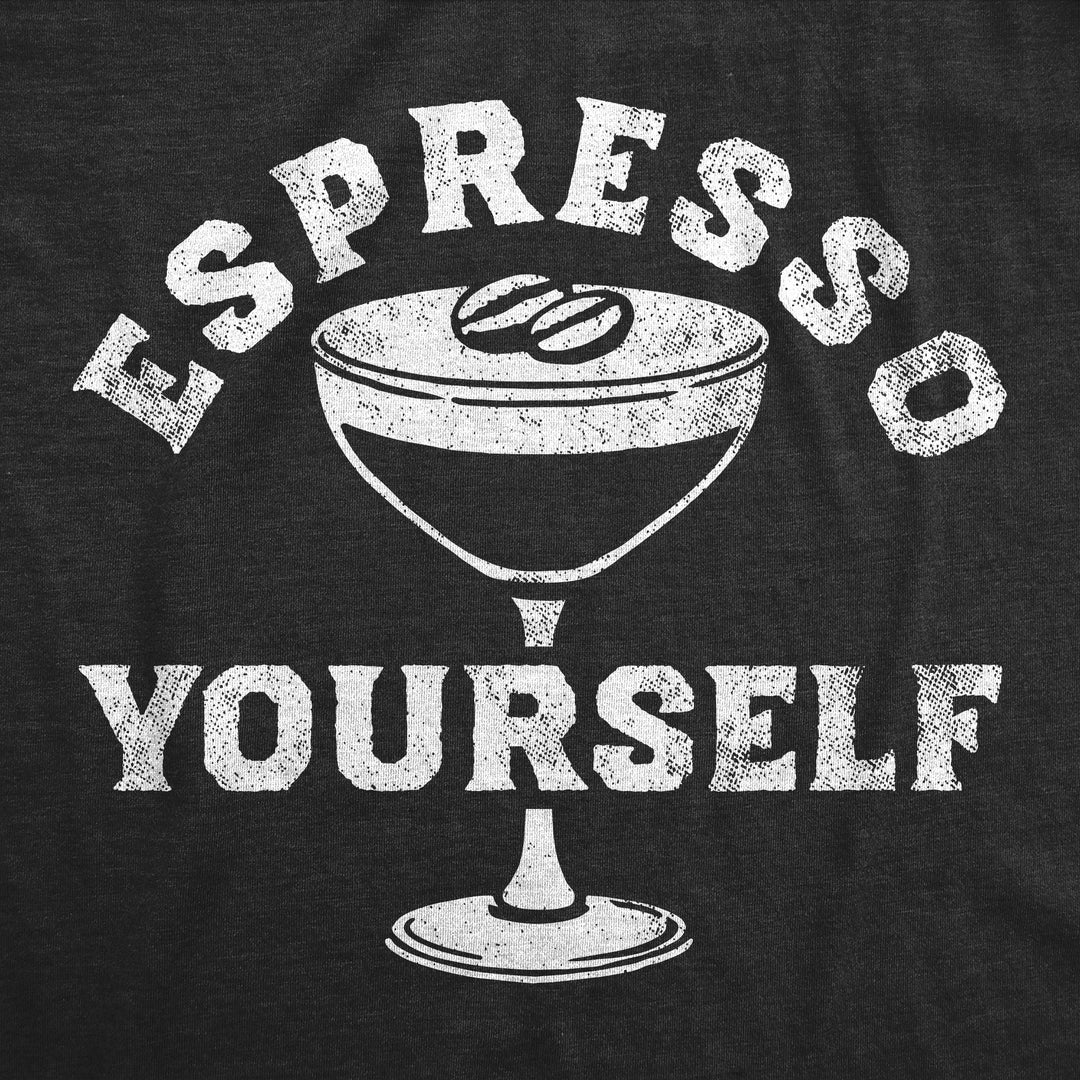Espresso Yourself Martini Women's T Shirt