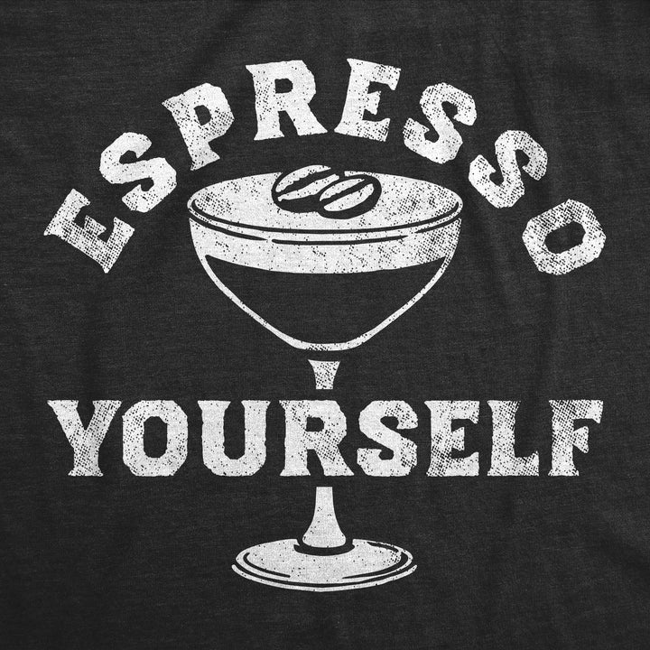 Espresso Yourself Martini Women's T Shirt