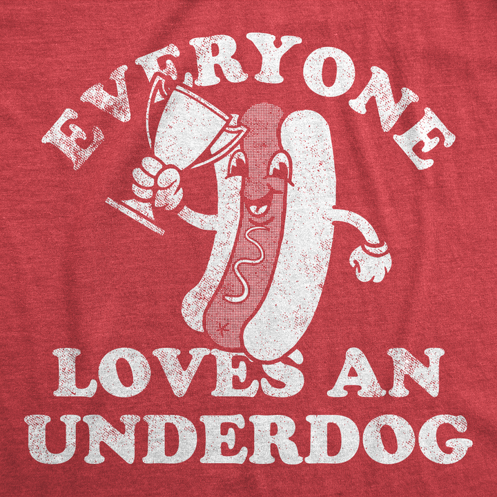 Everyone Loves An Underdog Men's T Shirt