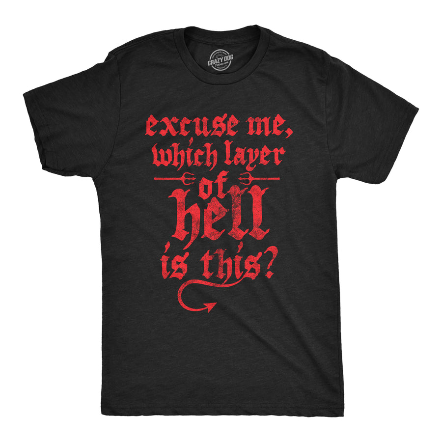 Funny Heather Black - Excuse Me Which Layer Of Hell Is This Excuse Me Which Layer Of Hell Is This Mens T Shirt Nerdy sarcastic Tee