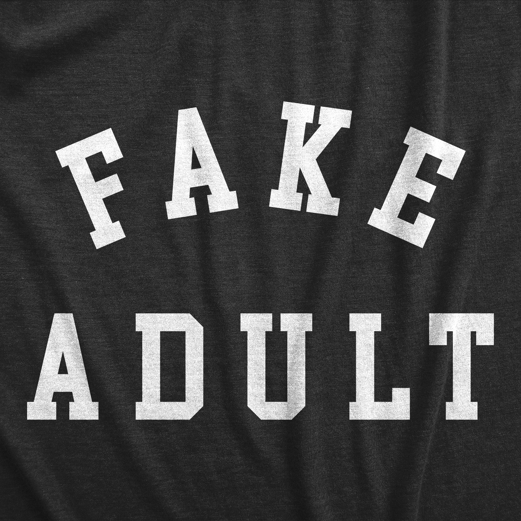 Funny Heather Black - Fake Adult Fake Adult Womens T Shirt Nerdy Sarcastic Tee
