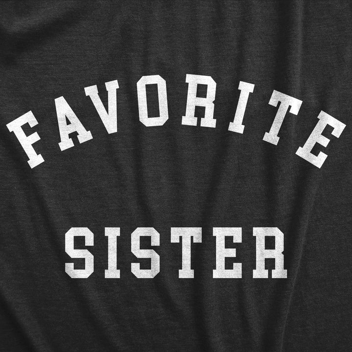 Favorite Sister Women's T Shirt