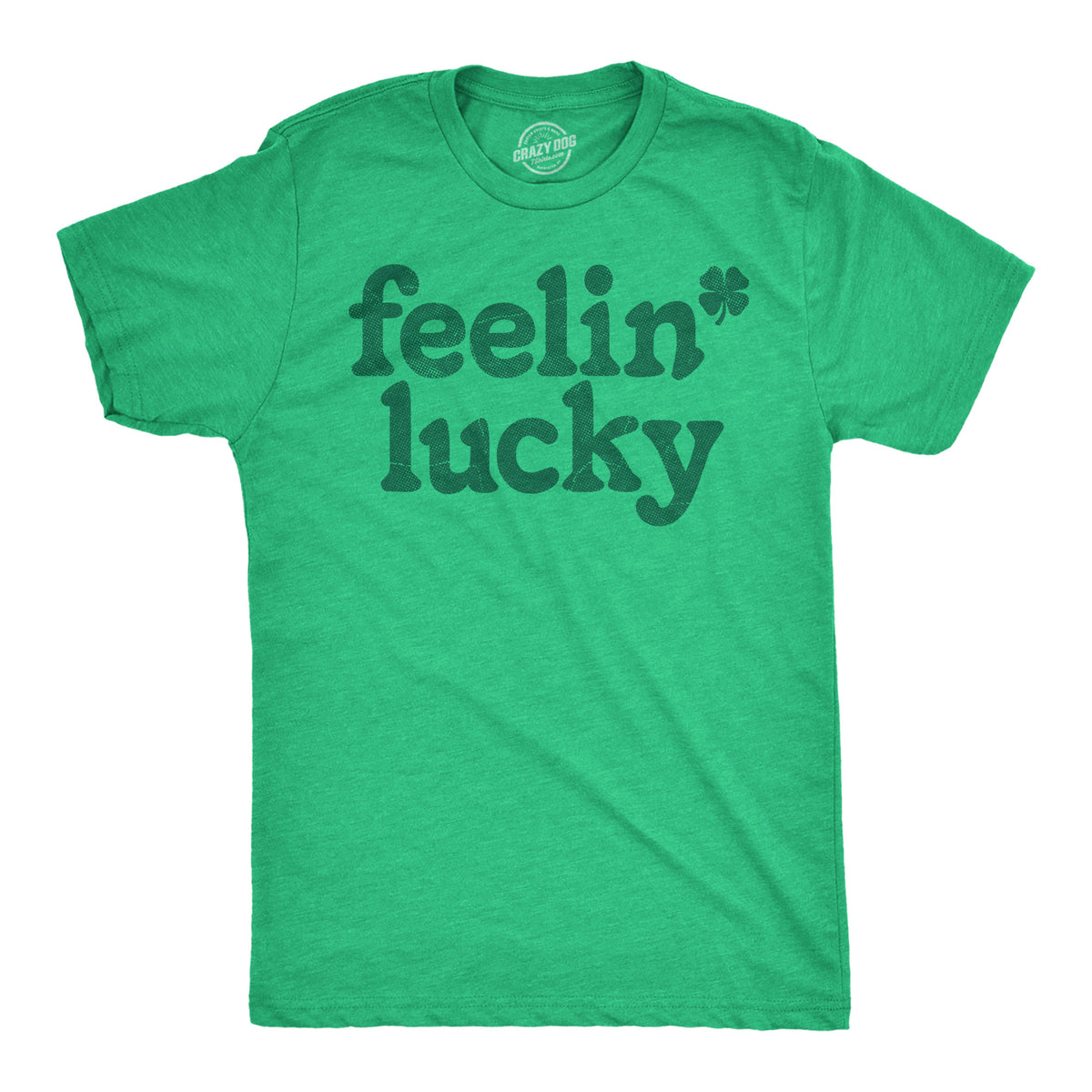 Funny Heather Green - Feelin Lucky Feelin Lucky Mens T Shirt Nerdy Saint Patricks Day Tee