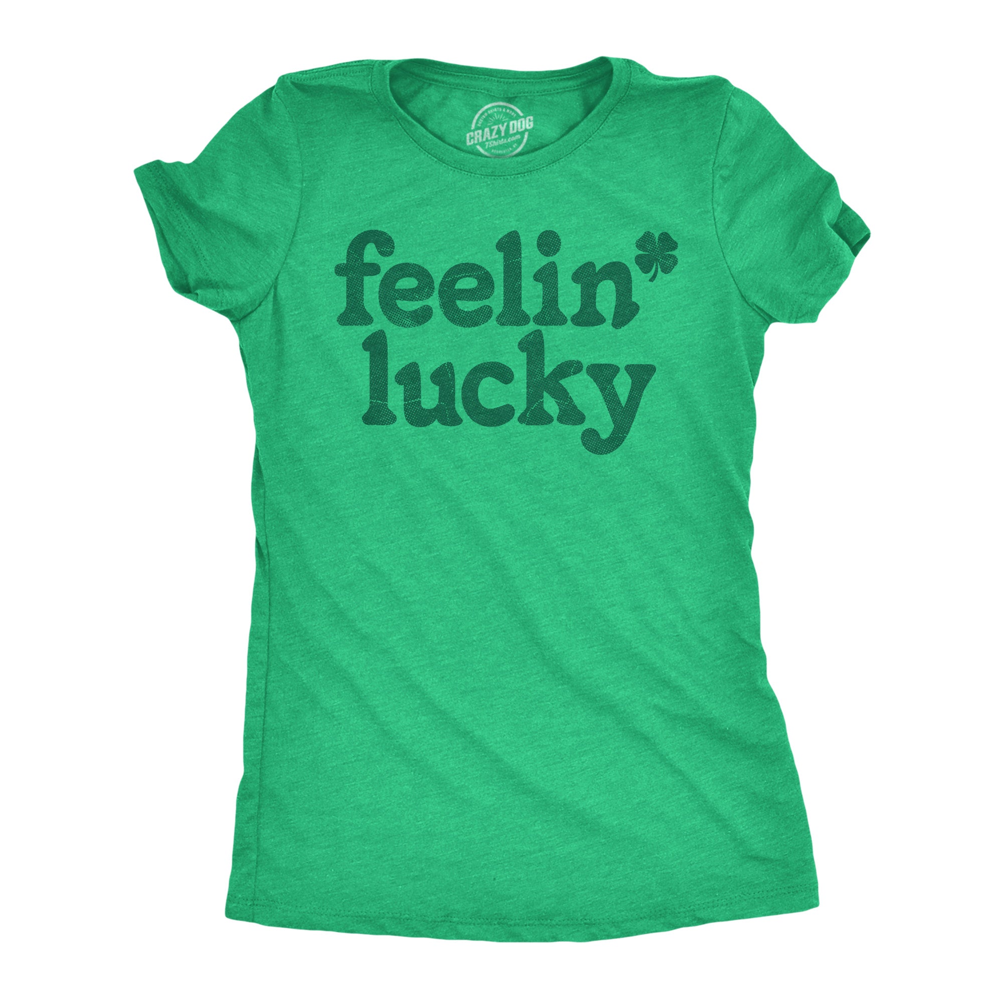 Funny Heather Green - Feelin Lucky Feelin Lucky Womens T Shirt Nerdy Saint Patricks Day Tee