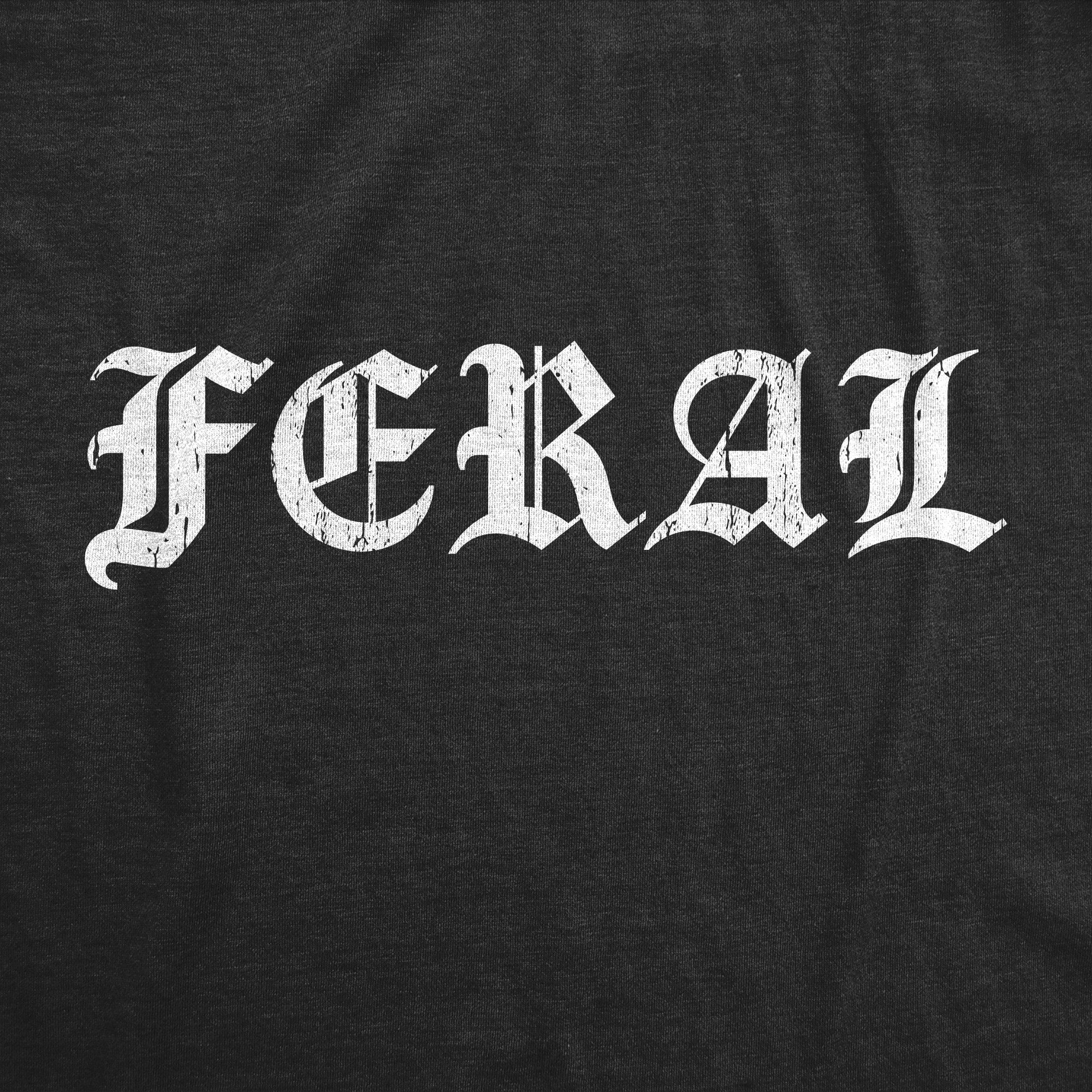 Funny Black - Feral Feral Hoodie Nerdy Sarcastic Tee