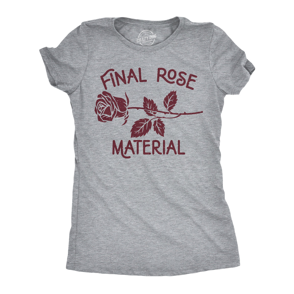 Funny Light Heather Grey - Final Rose Material Final Rose Material Womens T Shirt Nerdy Valentine&#39;s Day Tee