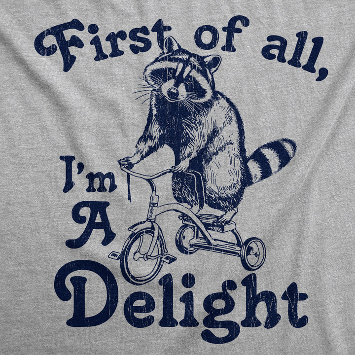 First Of All Im A Delight Women's T Shirt