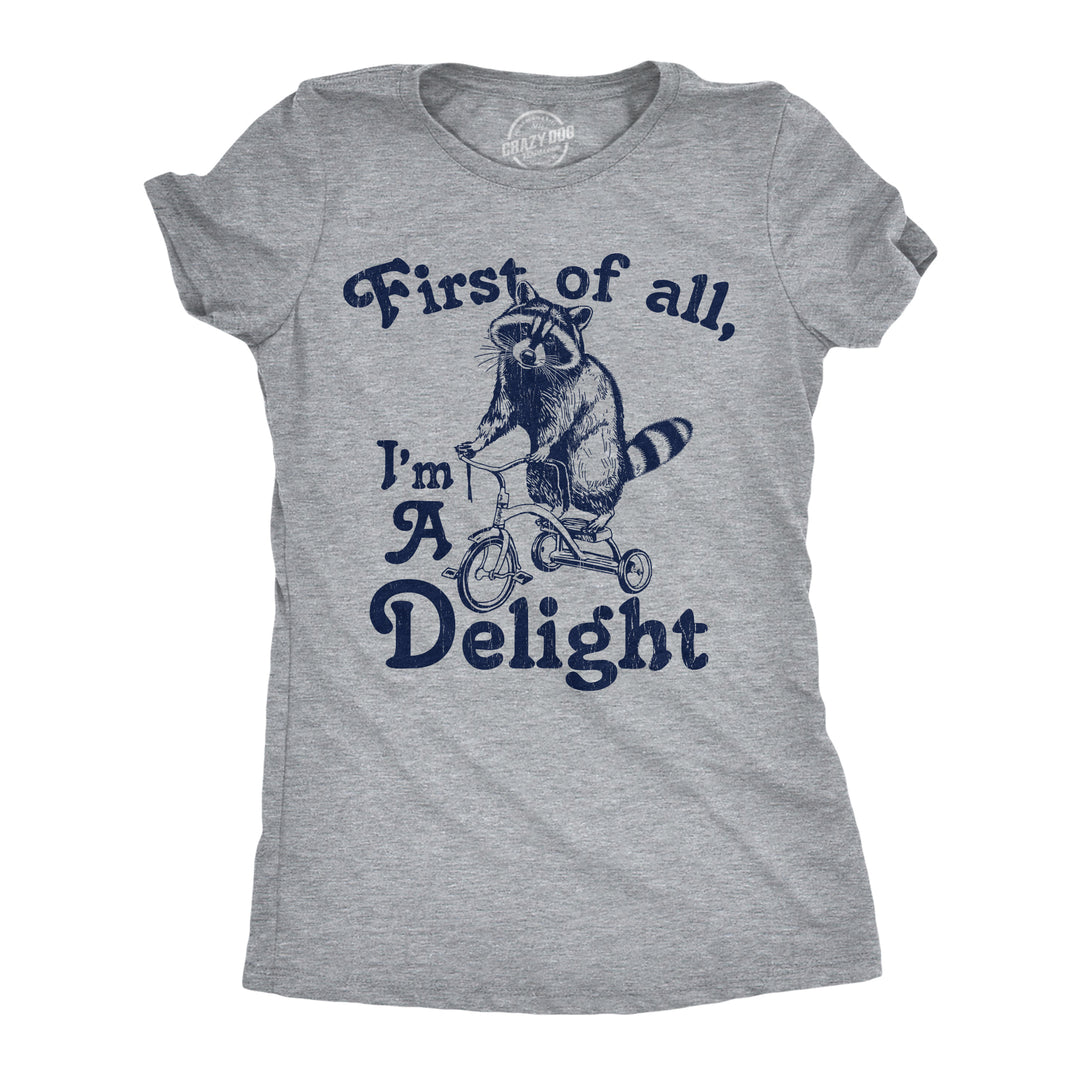 Funny Light Heather Grey - Im A Delight First Of All Im A Delight Womens T Shirt Nerdy sarcastic Tee