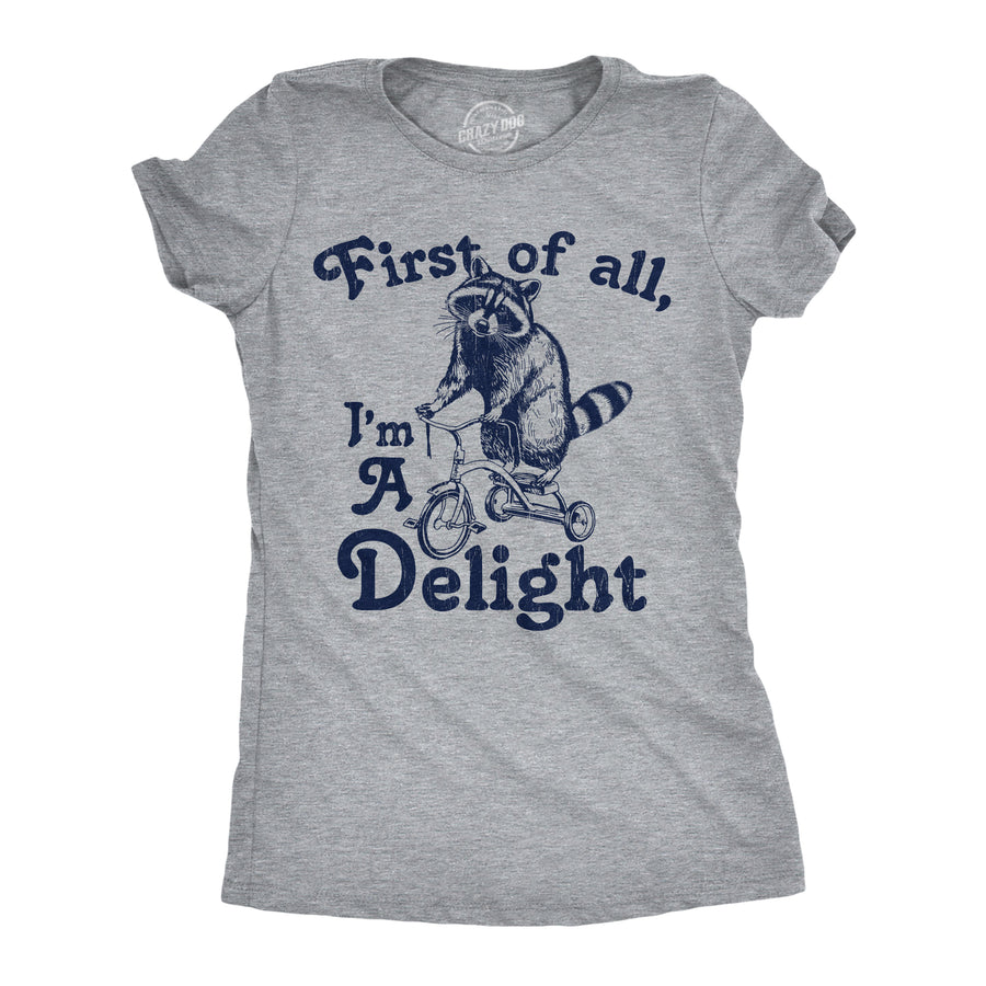 Funny Light Heather Grey - Im A Delight First Of All Im A Delight Womens T Shirt Nerdy sarcastic Tee