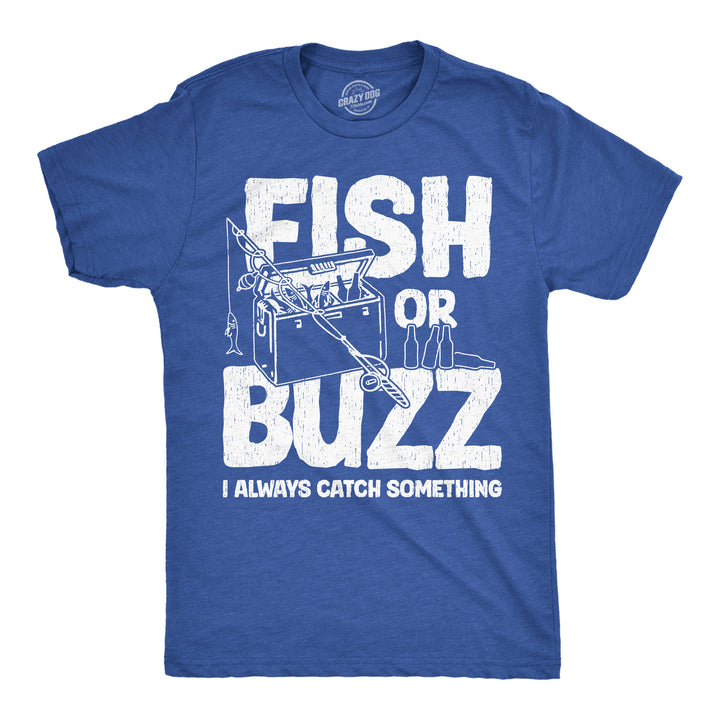 Funny Heather Royal - Fish Or Buzz Fish Or Buzz Mens T Shirt Nerdy Drinking Fishing sarcastic Tee