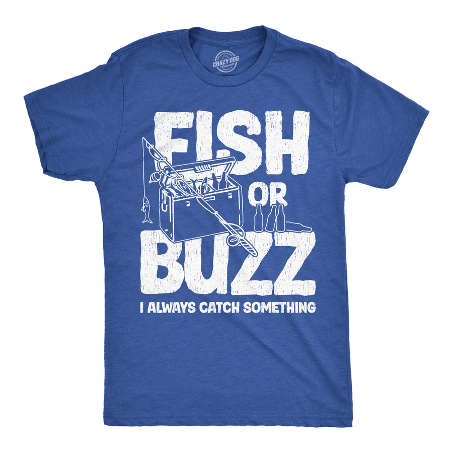 Funny Heather Royal - Fish Or Buzz Fish Or Buzz Mens T Shirt Nerdy Drinking Fishing sarcastic Tee