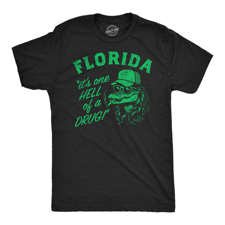 Funny Heather Black - Florida Hell Of A Drug Florida Its One Hell Of A Drug Mens T Shirt Nerdy sarcastic Tee