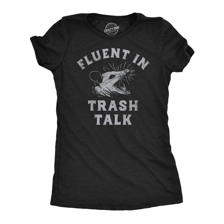 Funny Heather Black - Fluent In Trash Talk Fluent In Trash Talk Womens T Shirt Nerdy sarcastic Tee