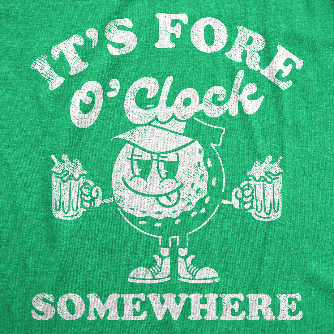 Its Fore O Clock Somewhere Men's T Shirt