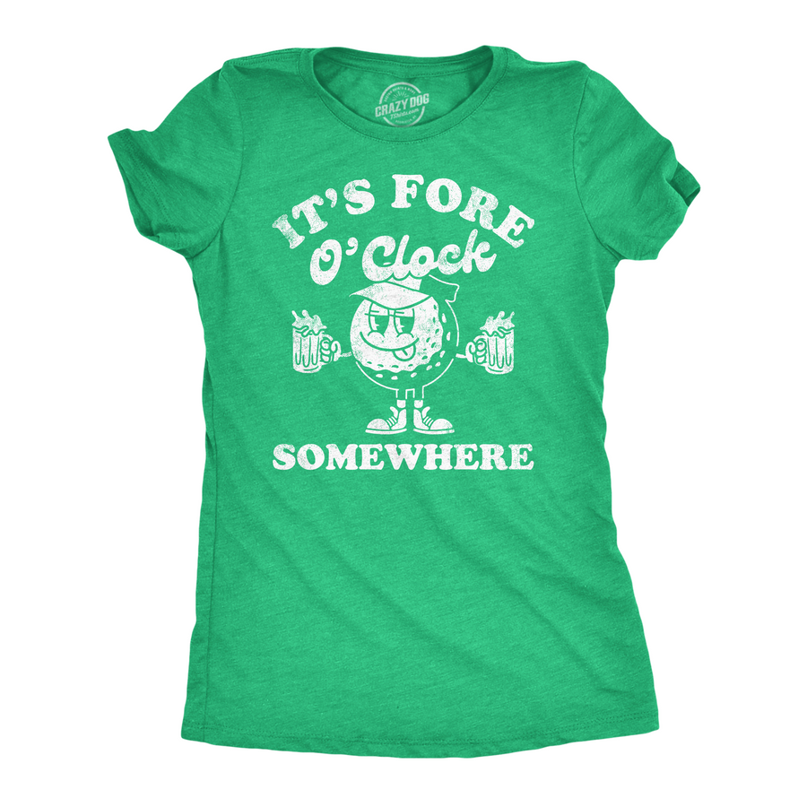 Funny Green Its Fore O Clock Somewhere Womens T Shirt Nerdy Golf Drinking Tee