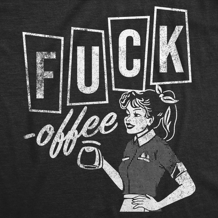 Fuck Offee Women's T Shirt