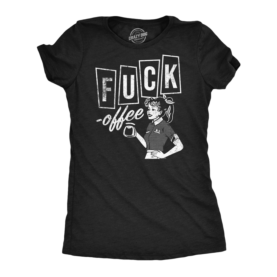 Funny Heather Black - Fuck Offee Fuck Offee Womens T Shirt Nerdy Coffee sarcastic Tee