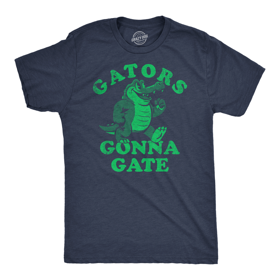 Funny Heather Navy - Gators Gonna Gate Gators Gonna Gate Mens T Shirt Nerdy animal sarcastic Tee