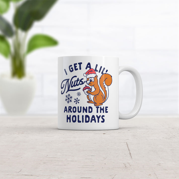 I Get A Little Nuts Around The Holidays Mug