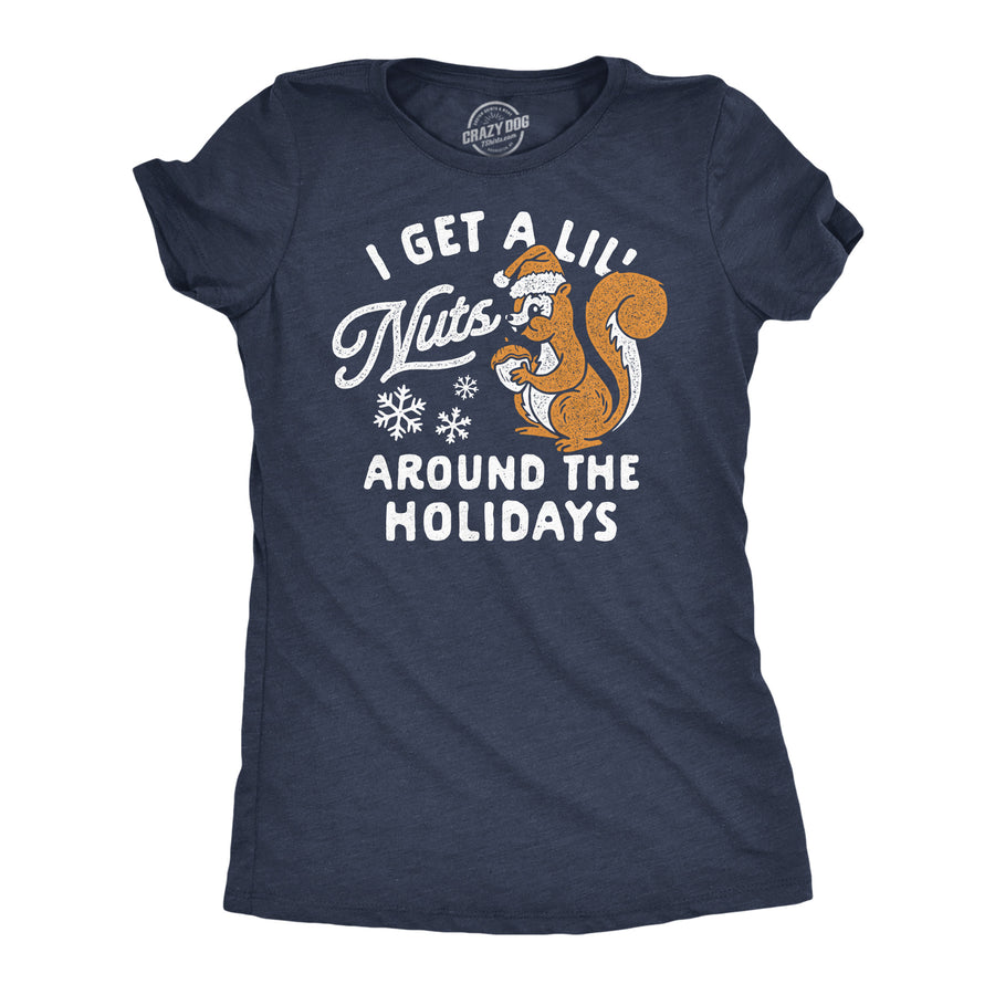 Funny Heather Navy - Nuts Around The Holidays I Get A Little Nuts Around The Holidays Womens T Shirt Nerdy Christmas sarcastic Tee