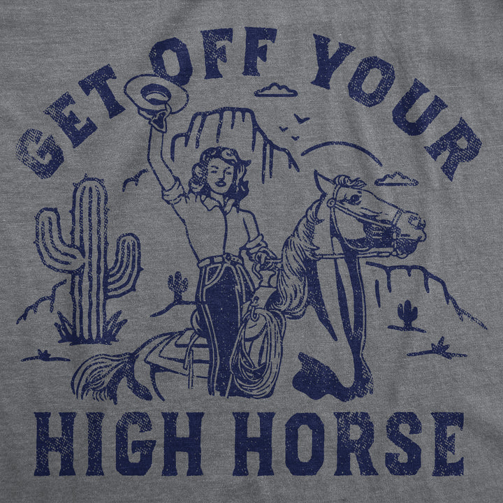 Get Off Your High Horse Women's T Shirt