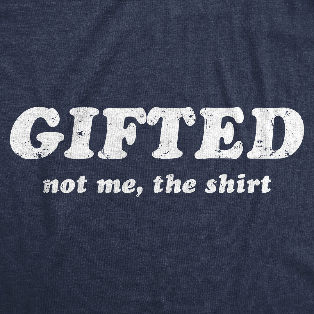 Gifted Not Me The Shirt Women's T Shirt