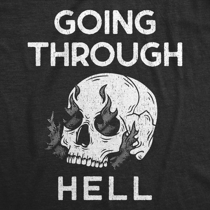 Going Through Hell Men's T Shirt
