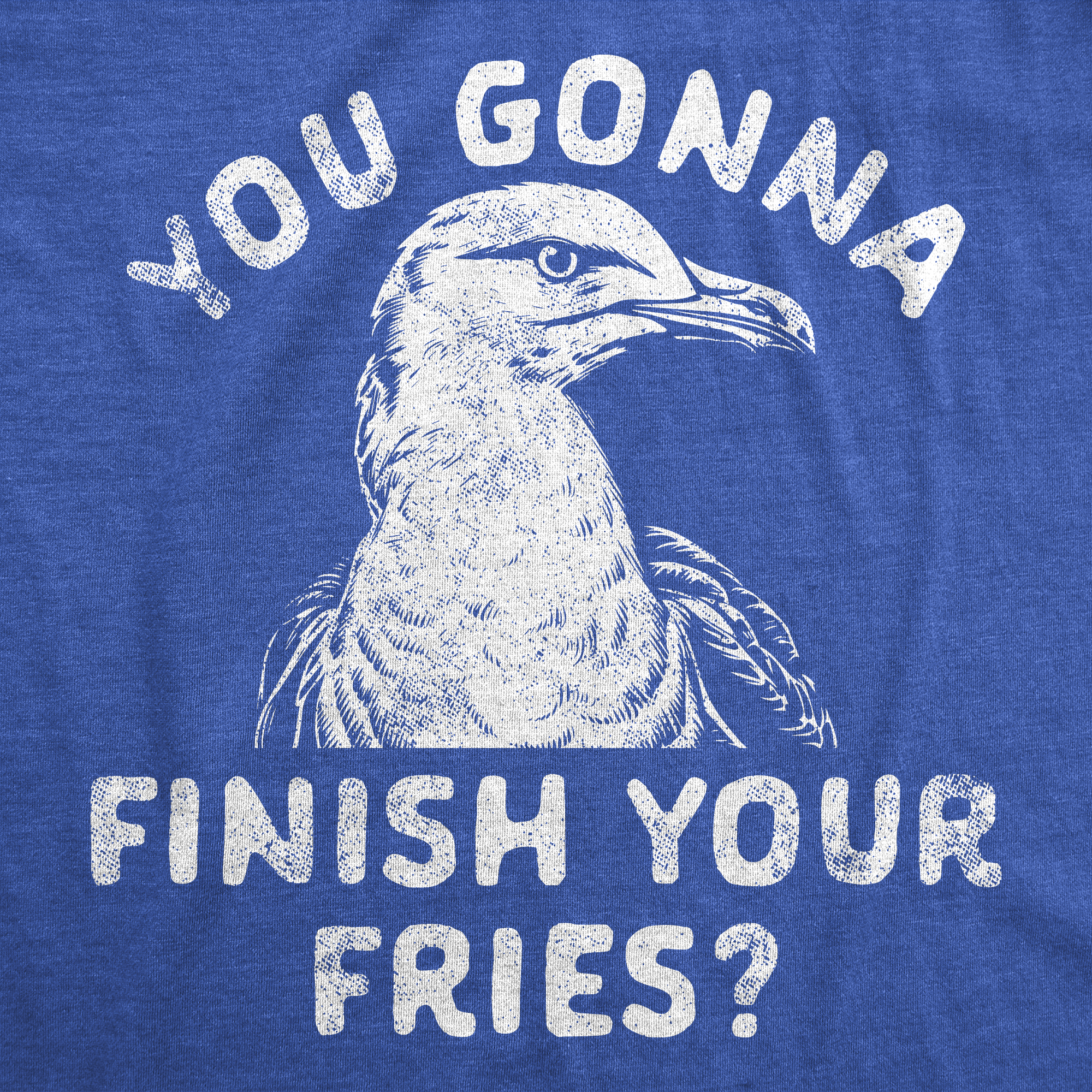 Funny Heather Royal - Finish Your Fries You Gonna Finish Your Fries Womens T Shirt Nerdy Food sarcastic Tee