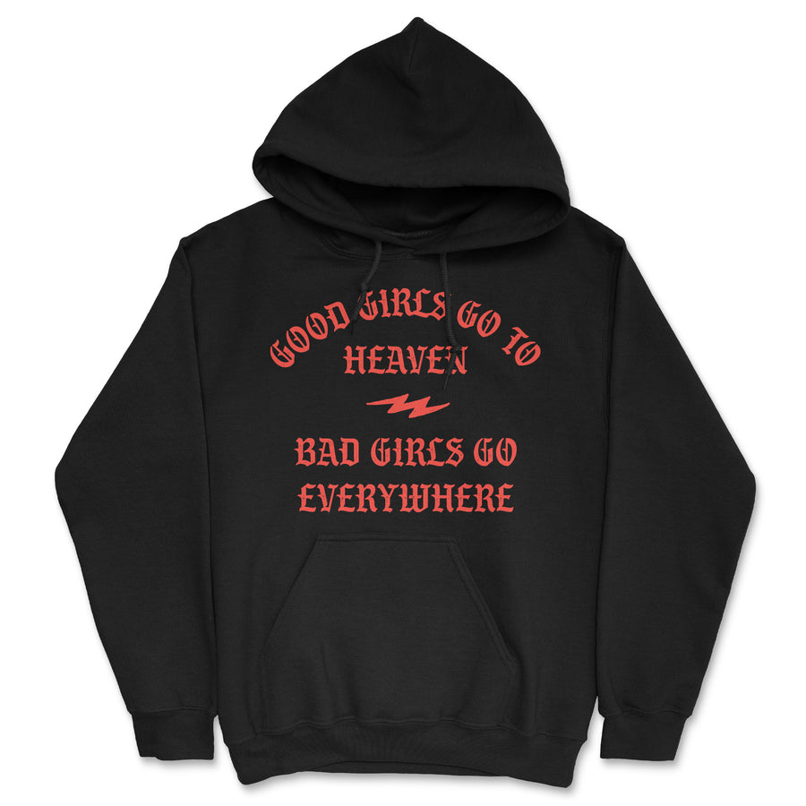 Funny Black - Bad Girls Go Everywhere Good Girls Go To Heaven Bad Girls Go Everywhere Hoodie Nerdy sarcastic Tee