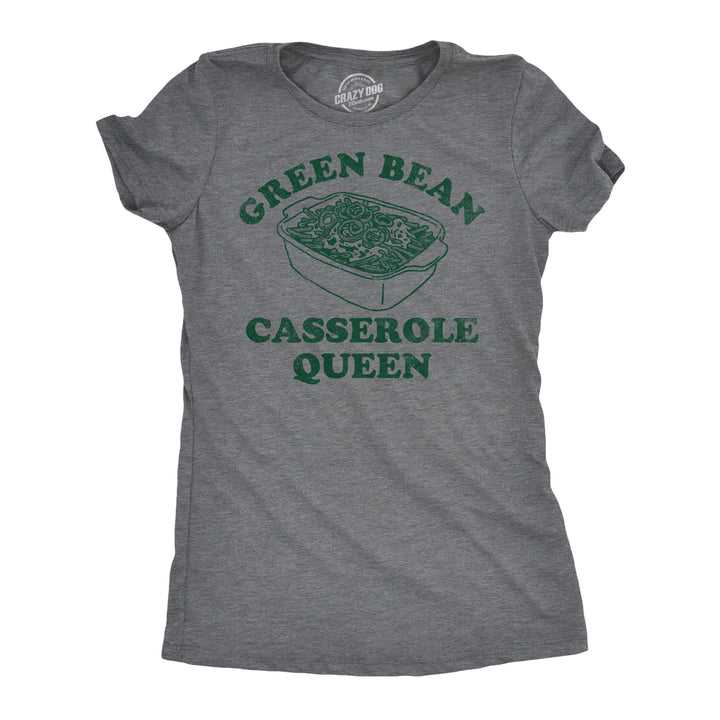 Funny Dark Heather Grey - Green Bean Casserole Green Bean Casserole Queen Womens T Shirt Nerdy Thanksgiving Food sarcastic Tee