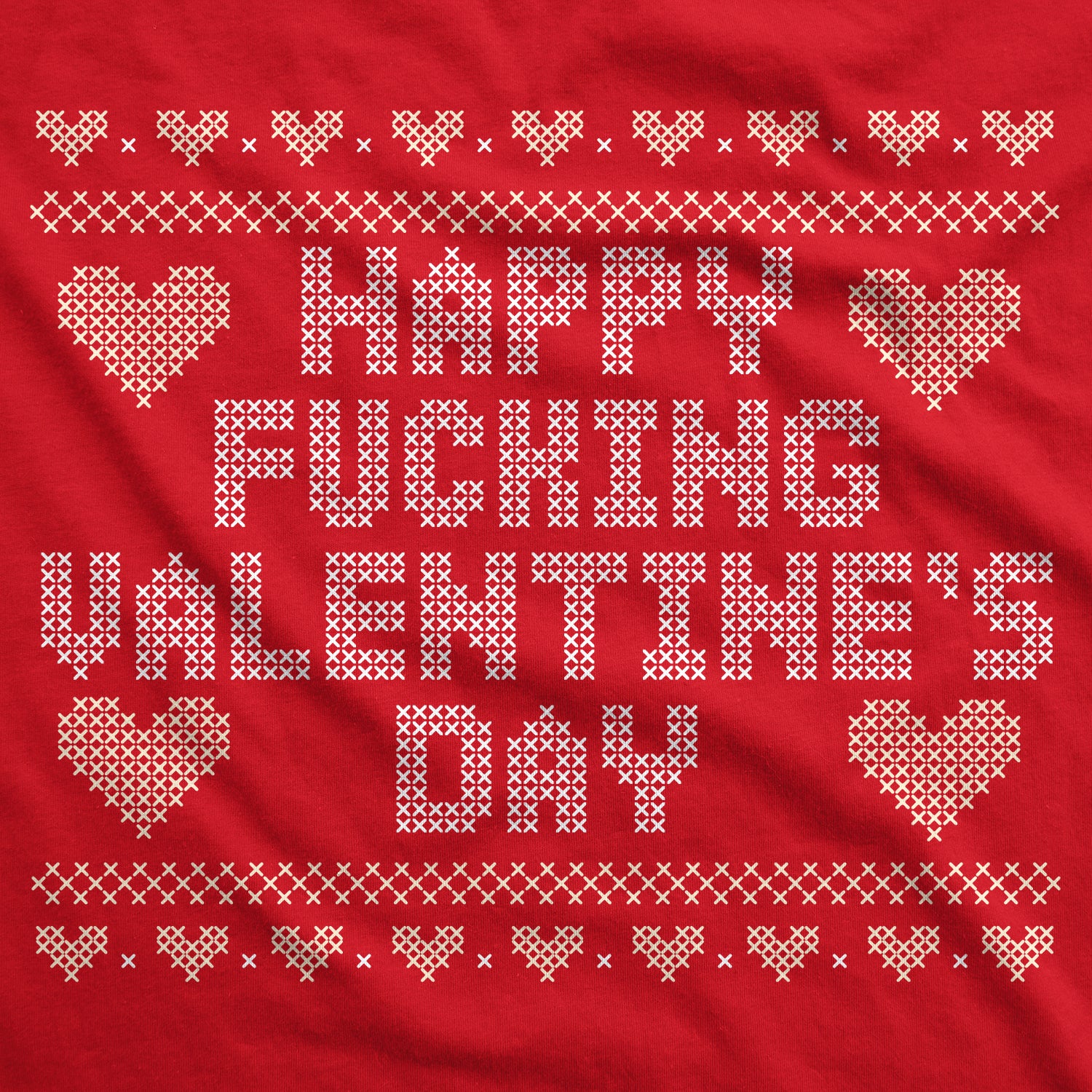 Funny Red - Happy Fucking Valentines Day Happy Fucking Valentines Day Sweatshirt Nerdy Valentine's Day Sarcastic Tee