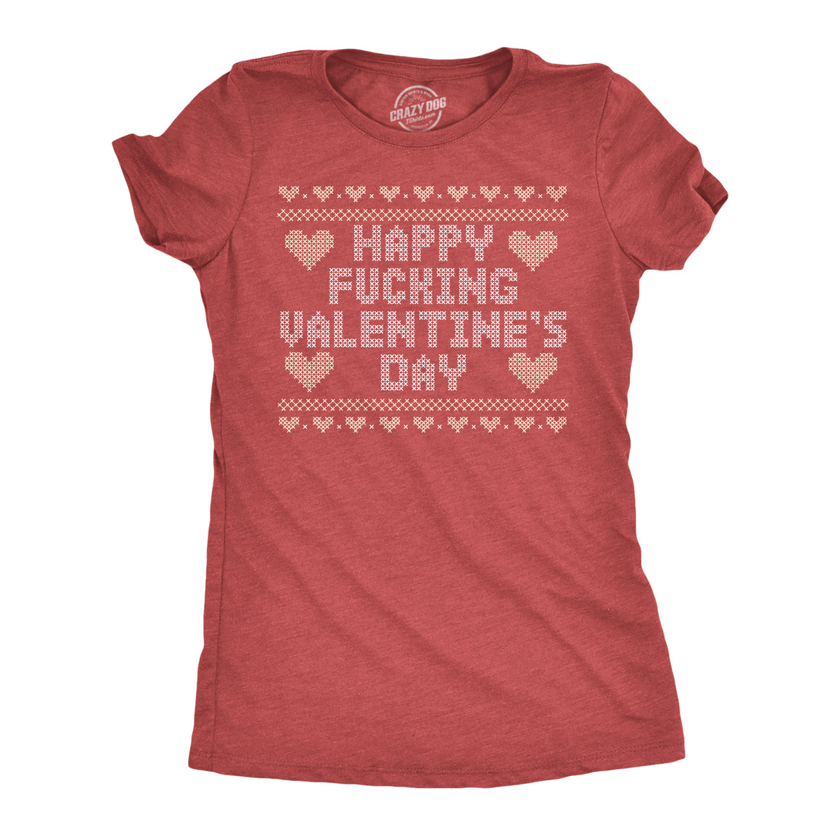 Funny Heather Red - Happy Fucking Valentines Day Happy Fucking Valentines Day Womens T Shirt Nerdy Valentine&#39;s Day Sarcastic Tee
