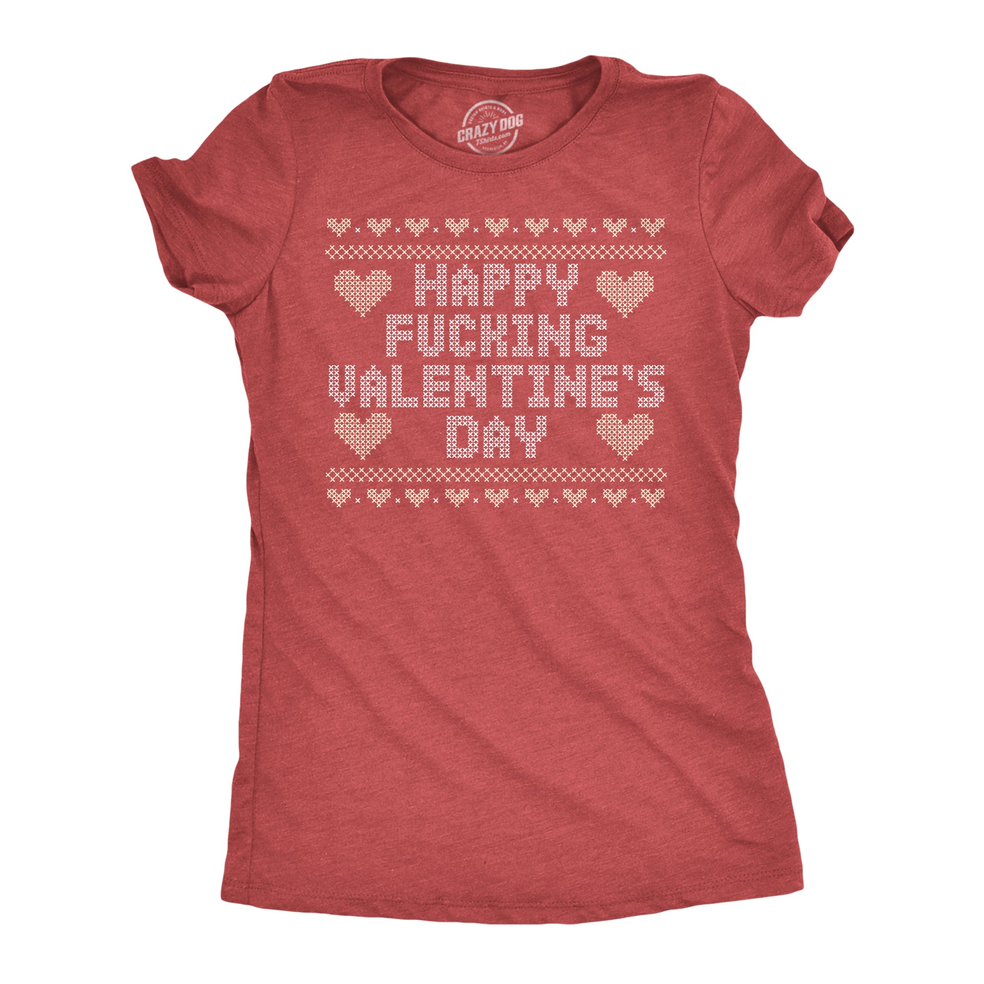 Funny Heather Red - Happy Fucking Valentines Day Happy Fucking Valentines Day Womens T Shirt Nerdy Valentine's Day Sarcastic Tee