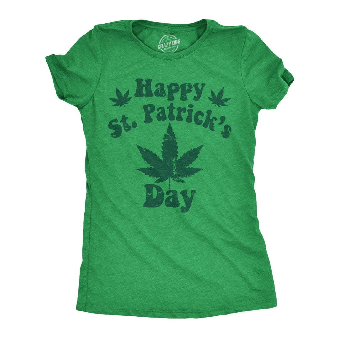 Funny Heather Green - Happy St. Patricks Day Happy Saint Patricks Day Weed Womens T Shirt Nerdy Saint Patricks Day 420 Tee